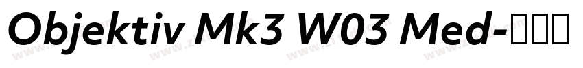 Objektiv Mk3 W03 Med字体转换